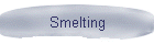 Smelting